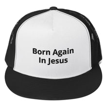 Load image into Gallery viewer, Born Again Trucker Cap