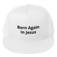 Load image into Gallery viewer, Born Again Trucker Cap