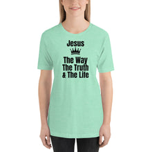 Load image into Gallery viewer, The Way, The Truth, &amp; The Life Short-Sleeve Unisex T-Shirt