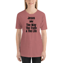 Load image into Gallery viewer, The Way, The Truth, &amp; The Life Short-Sleeve Unisex T-Shirt