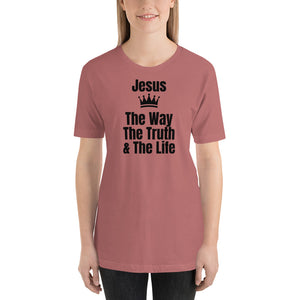 The Way, The Truth, & The Life Short-Sleeve Unisex T-Shirt