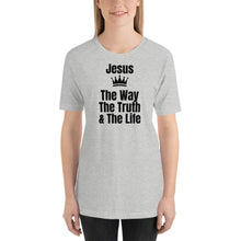 Load image into Gallery viewer, The Way, The Truth, &amp; The Life Short-Sleeve Unisex T-Shirt