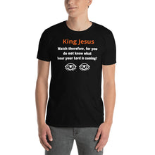 Load image into Gallery viewer, Watch therefore Short-Sleeve Unisex T-Shirt