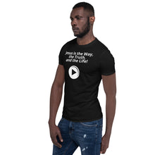 Load image into Gallery viewer, Jesus is the Way - Play Short-Sleeve Unisex T-Shirt