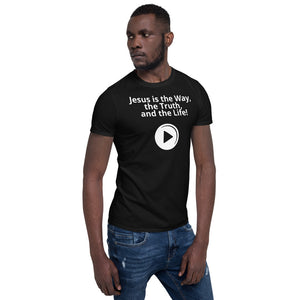 Jesus is the Way - Play Short-Sleeve Unisex T-Shirt