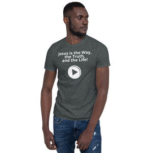 Jesus is the Way - Play Short-Sleeve Unisex T-Shirt