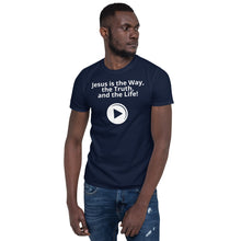 Load image into Gallery viewer, Jesus is the Way - Play Short-Sleeve Unisex T-Shirt