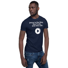 Load image into Gallery viewer, Jesus is the Way - Play Short-Sleeve Unisex T-Shirt