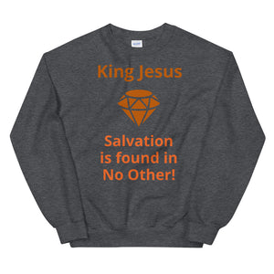 Salvation in no other Unisex Sweatshirt