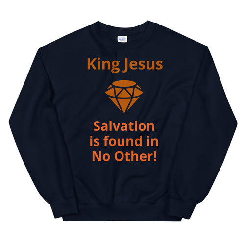 Salvation in no other Unisex Sweatshirt