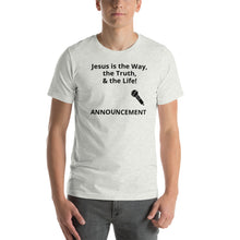 Load image into Gallery viewer, Announcement - Jesus is the Way Short-Sleeve Unisex T-Shirt