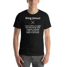 Load image into Gallery viewer, King Jesus - I have come as a light Short-Sleeve Unisex T-Shirt