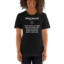 Load image into Gallery viewer, King Jesus - I have come as a light Short-Sleeve Unisex T-Shirt