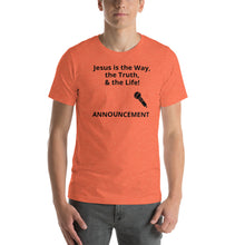 Load image into Gallery viewer, Announcement - Jesus is the Way Short-Sleeve Unisex T-Shirt