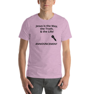 Announcement - Jesus is the Way Short-Sleeve Unisex T-Shirt