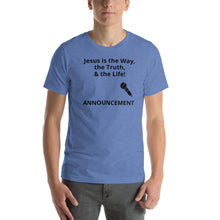 Load image into Gallery viewer, Announcement - Jesus is the Way Short-Sleeve Unisex T-Shirt