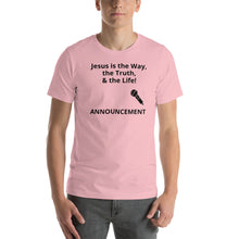 Load image into Gallery viewer, Announcement - Jesus is the Way Short-Sleeve Unisex T-Shirt