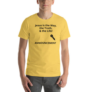 Announcement - Jesus is the Way Short-Sleeve Unisex T-Shirt