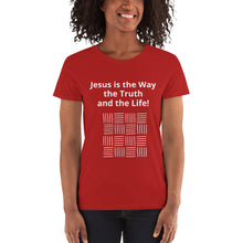 Load image into Gallery viewer, Jesus is the Way, the Truth Women&#39;s short sleeve t-shirt